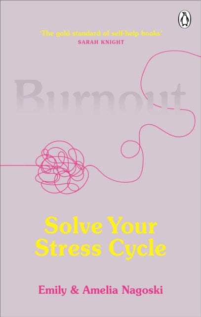 Burnout: Solve Your Stress Cycle by Emily Nagoski