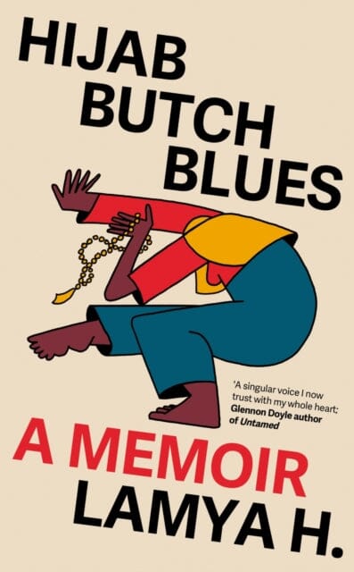 Hijab Butch Blues : A Memoir by Lamya H