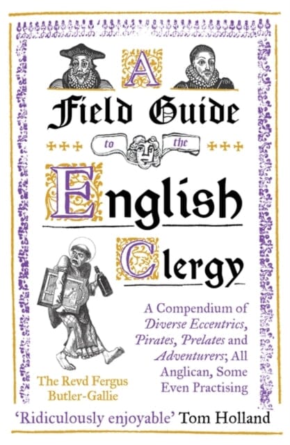 A Field Guide to the English Clergy  by The Revd Fergus Butler-Gallie