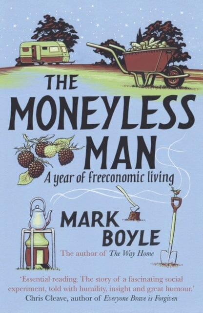 The Moneyless Man: A Year of Freeconomic Living by Mark Boyle