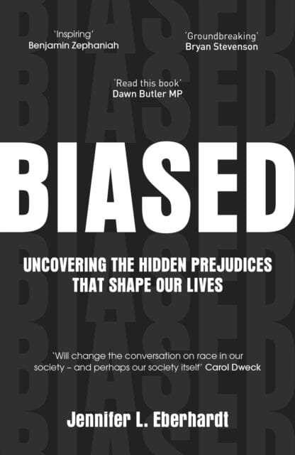 Biased by Dr Jennifer Eberhardt