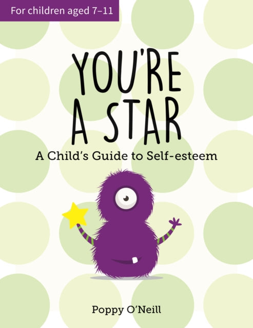 You're a Star: A Child's Guide to Self-Esteem by Poppy O'Neill