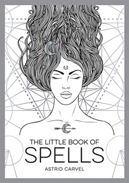 The Little Book of Spells: An Introduction to White Witchcraft by Astrid Carvel