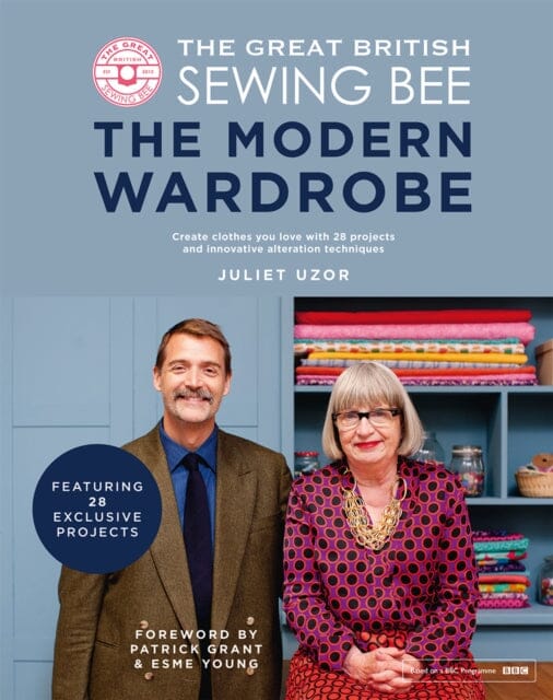 The Great British Sewing Bee: The Modern Wardrobe  by Juliet Uzor