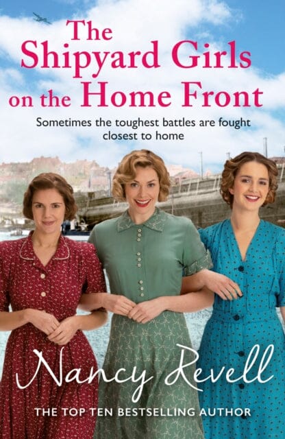 The Shipyard Girls on the Home Front by Nancy Revell