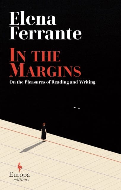 In the Margins. On the Pleasures of Reading and Writing by Elena Ferrante
