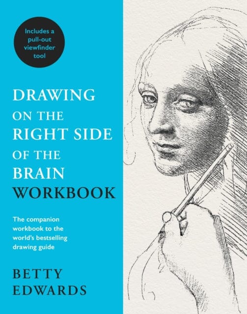 Drawing on the Right Side of the Brain Workbook : The companion workbook to the world's bestselling drawing guide by Betty Edwards