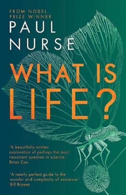 What is Life? by Paul Nurse
