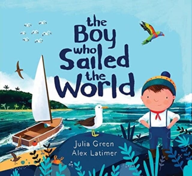 The Boy Who Sailed the World by Julia Green
