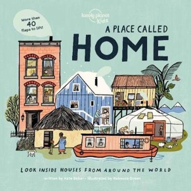 A Place Called Home : Look Inside Houses Around the World