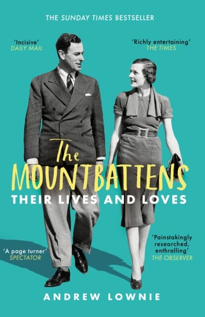 The Mountbattens: Their Lives & Loves by Andrew Lownie