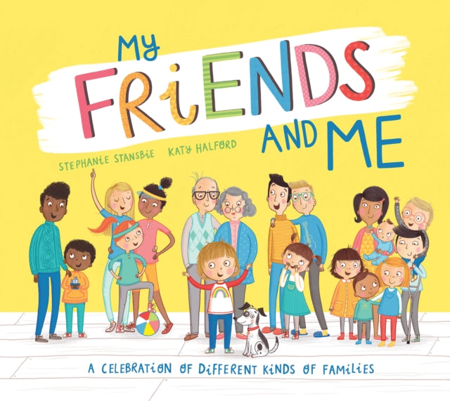 My Friends and Me by Stephanie Stansbie