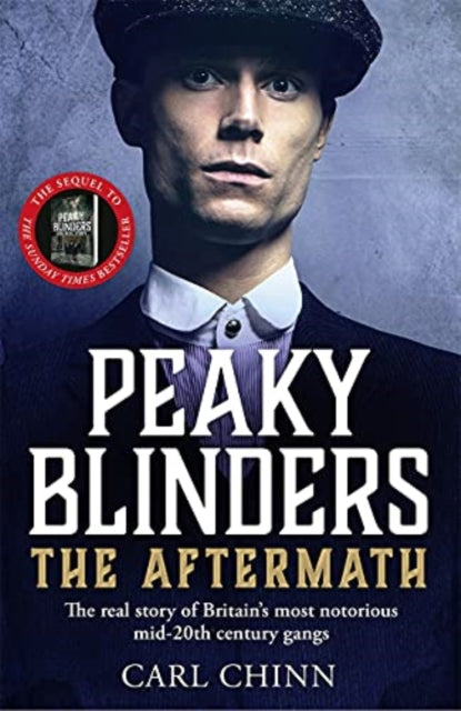 Peaky Blinders: The Aftermath by Carl Chinn