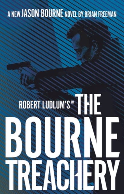 Robert Ludlum's (TM) The Bourne Treachery by Brian Freeman