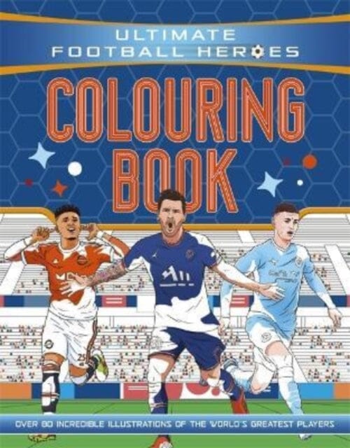 Ultimate Football Heroes Colouring Book (The No.1 football series) : Collect them all! by Ultimate Football Heroes