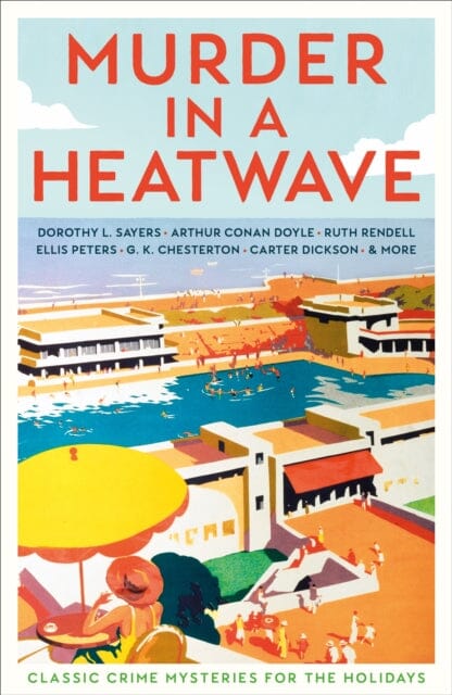 Murder in a Heatwave : Classic Crime Mysteries for the Holidays by  Various