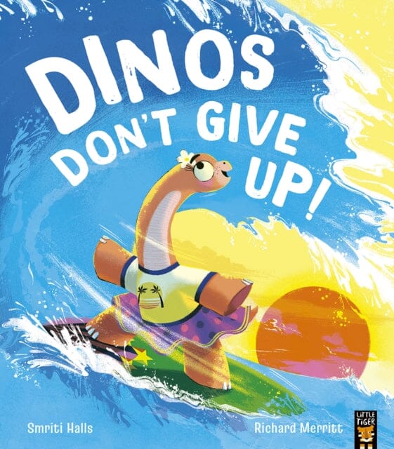 Dinos Don't Give Up! by Smriti Halls