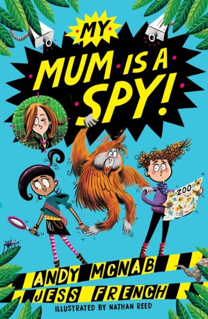 My Mum Is A Spy : An action-packed adventure by bestselling authors Andy McNab and Jess French