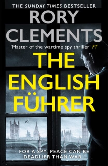 The English Fuhrer : The brand new 2023 spy thriller from the bestselling author of THE MAN IN THE BUNKER by Rory Clements