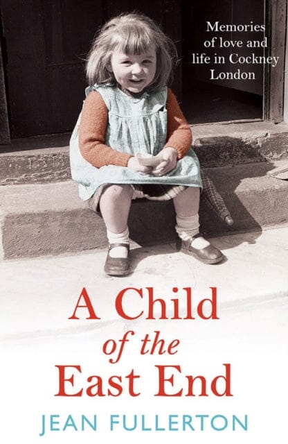 A Child of the East End  by Jean Fullerton