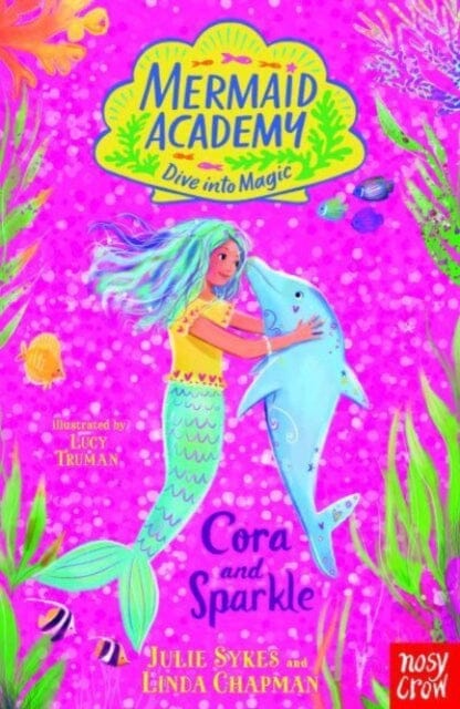 Mermaid Academy: Cora and Sparkle by Julie Sykes