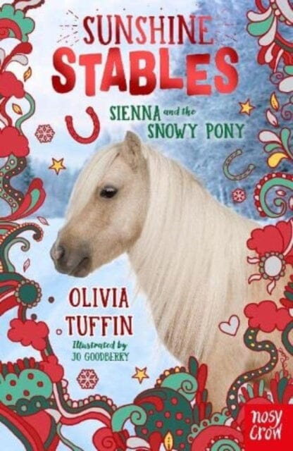 Sunshine Stables: Sienna and the Snowy Pony by Olivia Tuffin