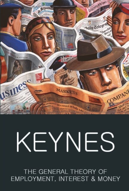 The General Theory of Employment, Interest and Money: with The Economic Consequences of the Peace by John Maynard Keynes