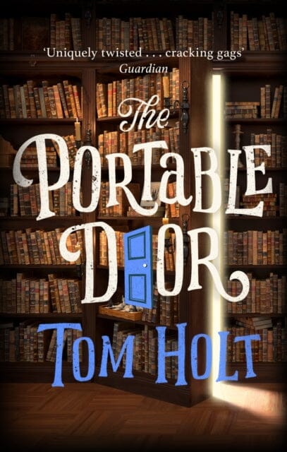 The Portable Door : J.W. Wells & Co. Book 1: Now a major film by Tom Holt