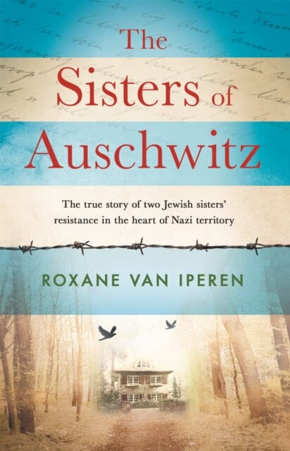 The Sisters of Auschwitz  by Roxane van Iperen