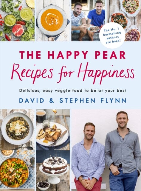 The Happy Pear: Recipes for Happiness  Delicious, Easy Vegetarian Food for the Whole Family by David Flynn