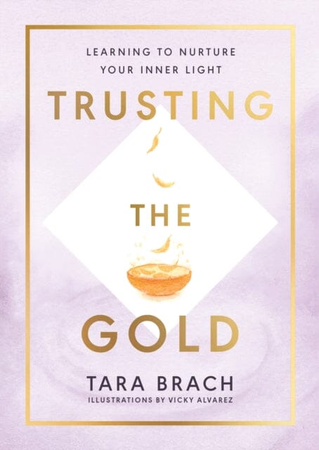 Trusting the Gold  by Tara Brach