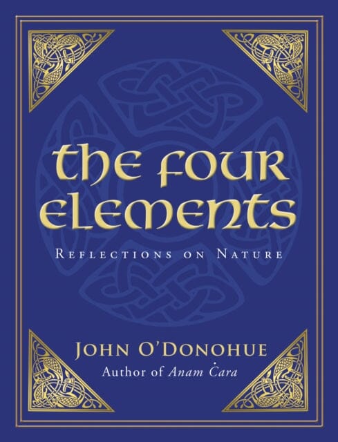 The Four Elements: Reflections on Nature by John O'Donohue