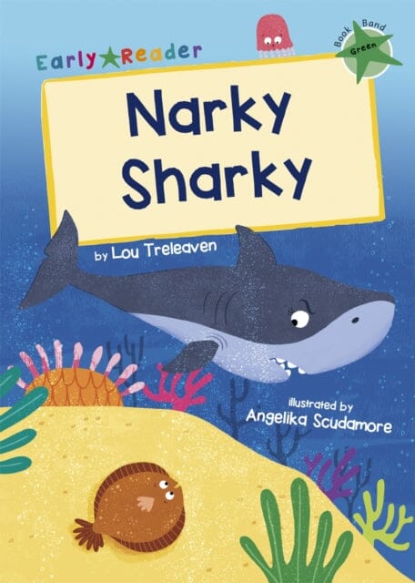 Narky Sharky: (Green Early Reader) by Lou Treleaven