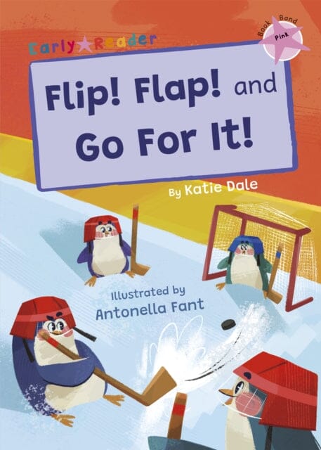 Flip! Flap! and Go For It!: (Pink Early Reader) by Katie Dale