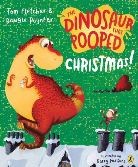 The Dinosaur that Pooped Christmas! by Tom Fletcher