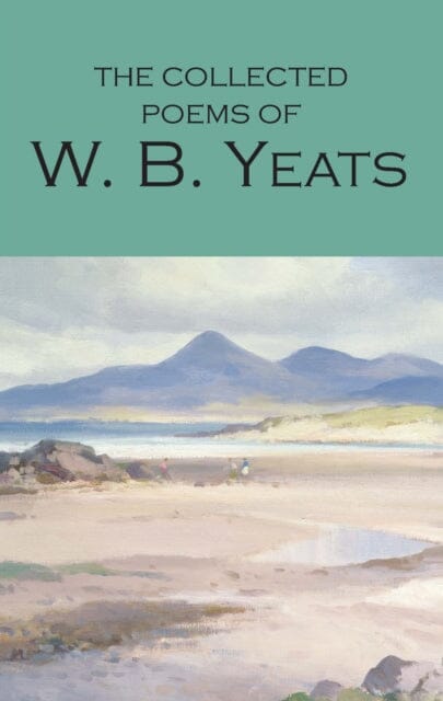 The Collected Poems of W.B. Yeats by W.B. Yeats