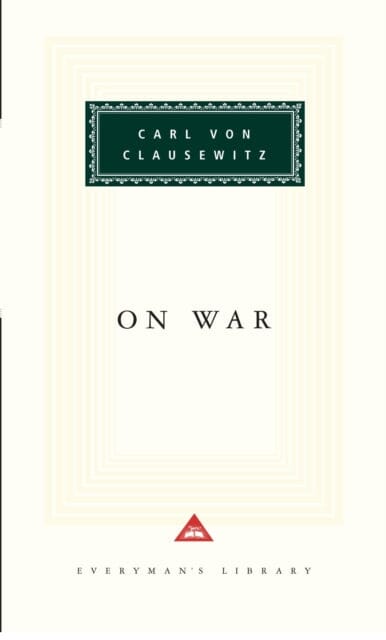 On War by Carl Von Clausewitz