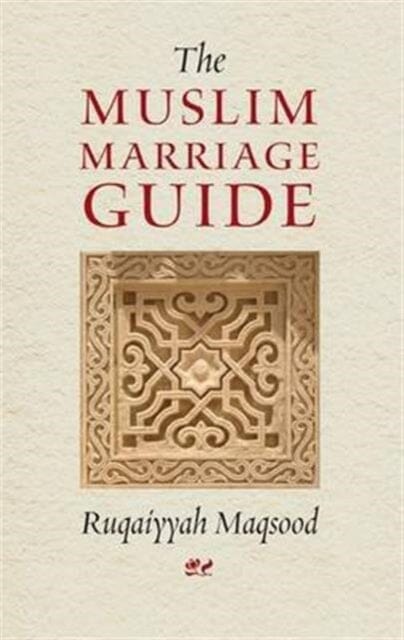 The Muslim Marriage Guide by Ruqaiyyah Waris Maqsood