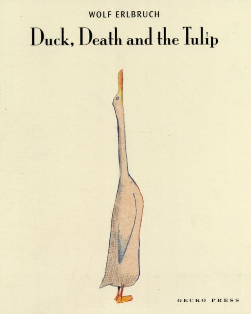 Duck, Death and the Tulip by Wolf Erlbruch