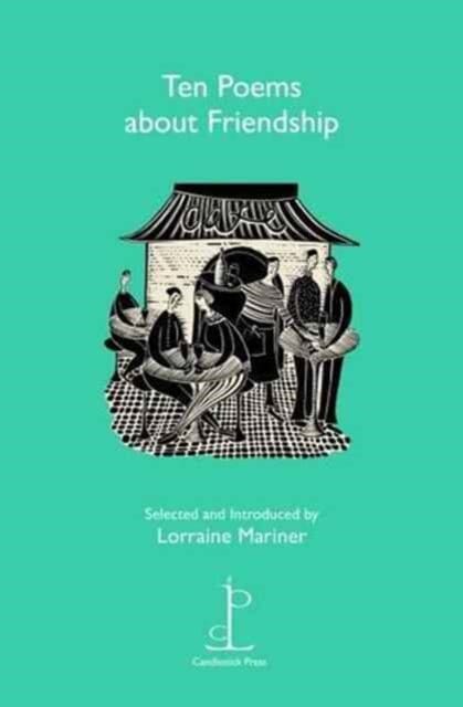 Ten Poems about Friendship by Lorraine Mariner