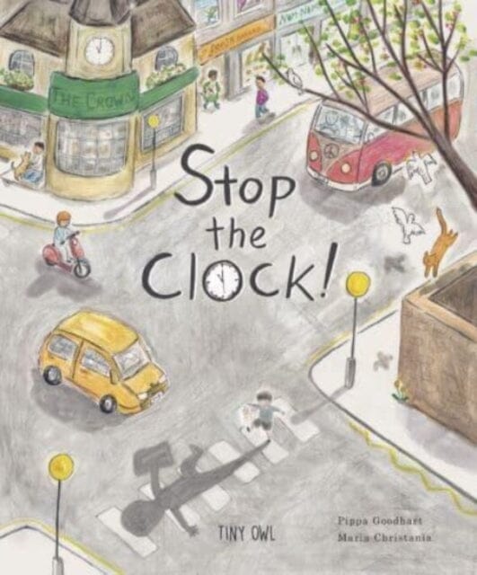 Stop the Clock! by Pippa Goodhart