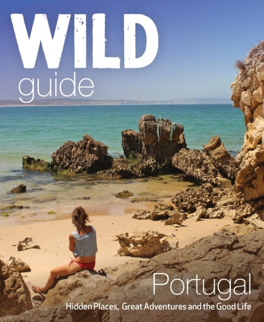 The Wild Guide Portugal  by Edwina Pitcher