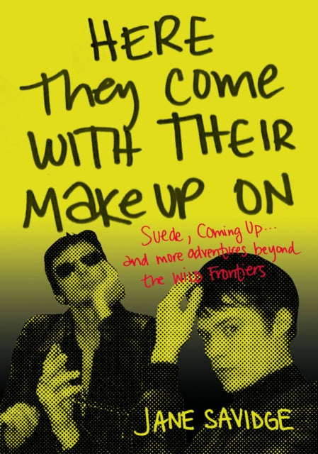 Here They Come With Their Make-Up On by Jane Savidge