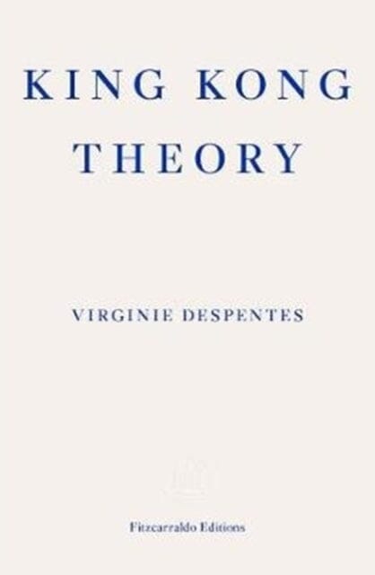 King Kong Theory by Virginie Despentes