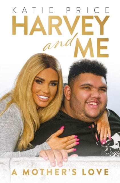 Katie Price: Harvey and Me by Katie Price