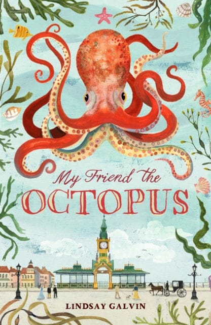 My Friend the Octopus by Lindsay Galvin