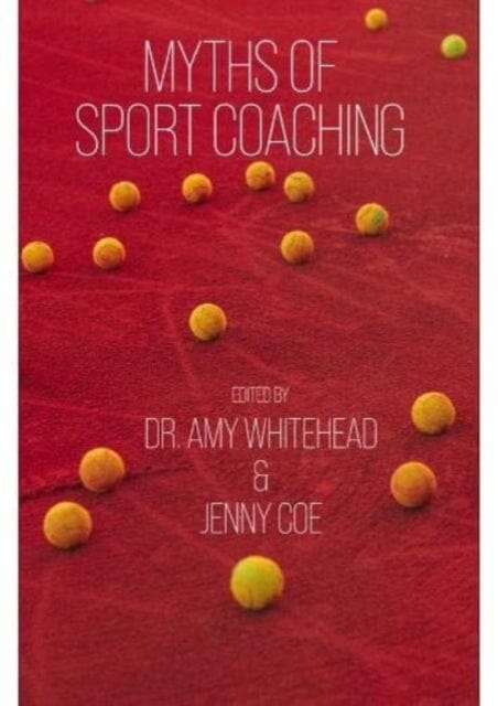 Myths of Sport Coaching by Amy Whitehead
