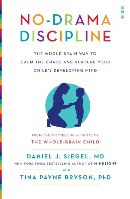 No-Drama Discipline  by Daniel J. Siegel