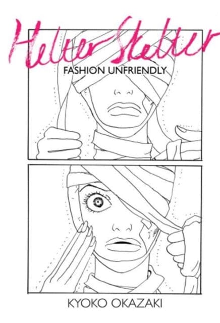 Helter Skelter : Fashion Unfriendly by Kyoko Okazaki