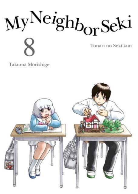 My Neighbor Seki Volume 8 by Takuma Morishige